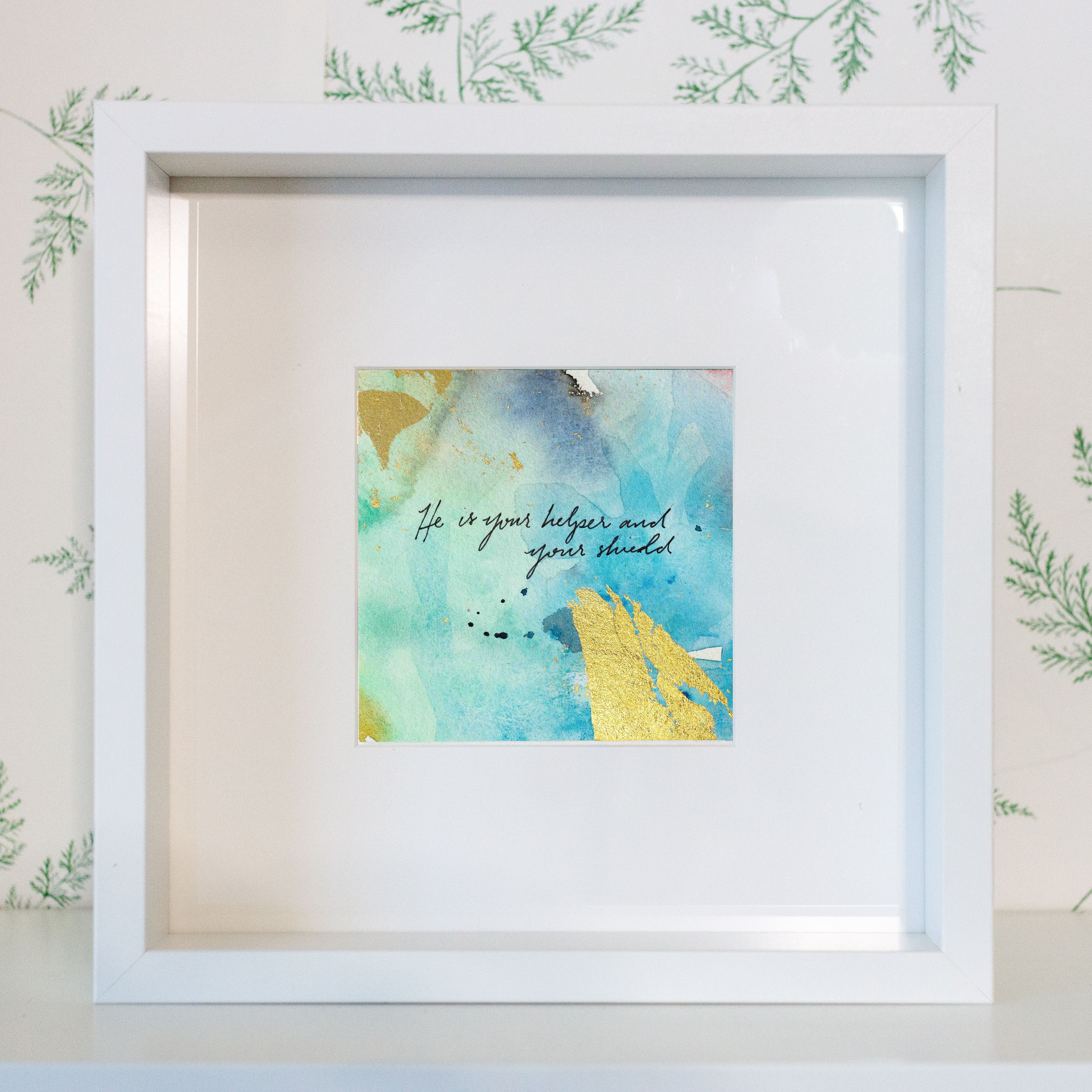He is your helper and your shield - Psalm 115:11 | Original Art
