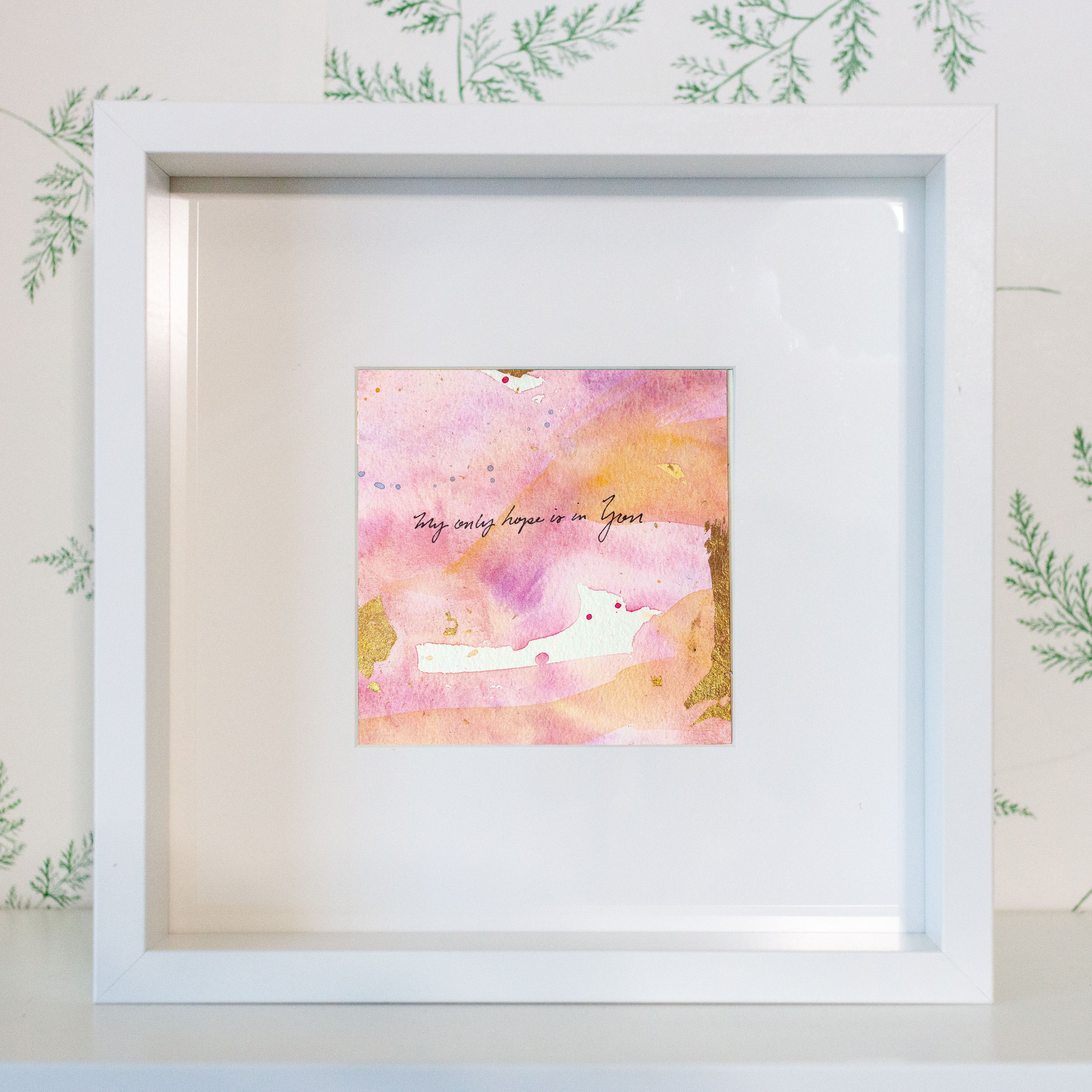 My only hope is in You - Psalm 39:7 | Original Art