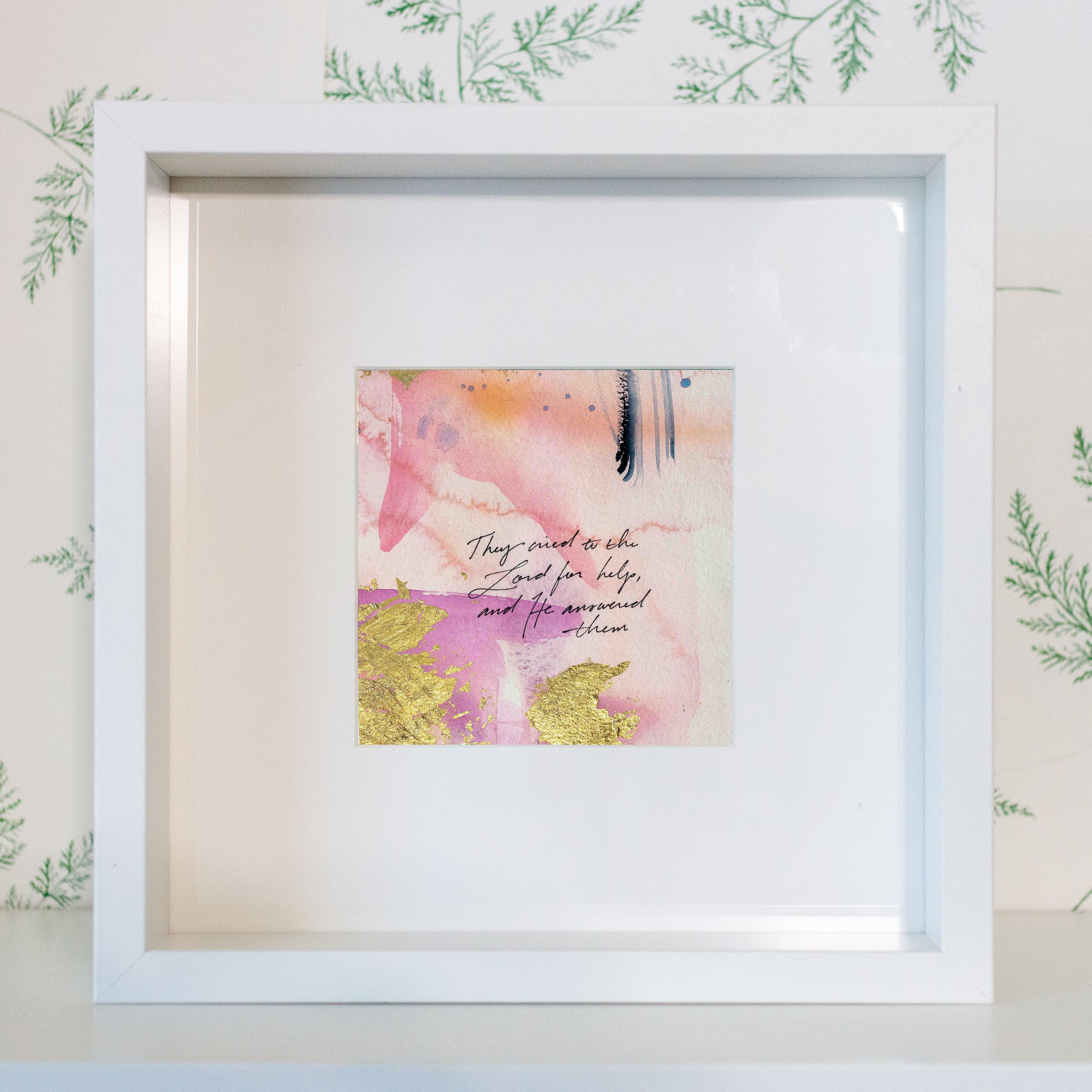 They cried to the LORD for help, and He answered them - Psalm 99:6 | Original Art