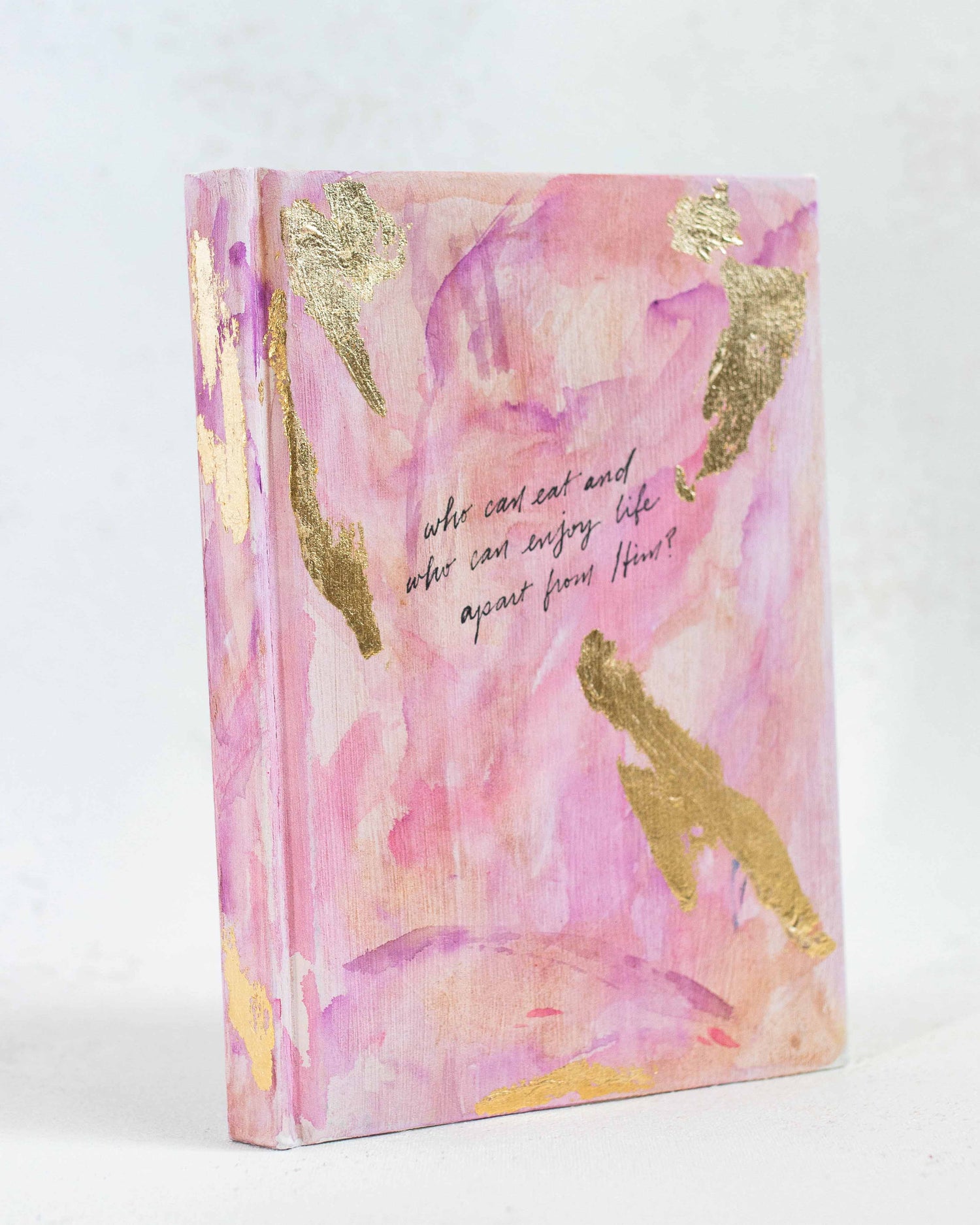 Who Can Enjoy Life Apart from Him?