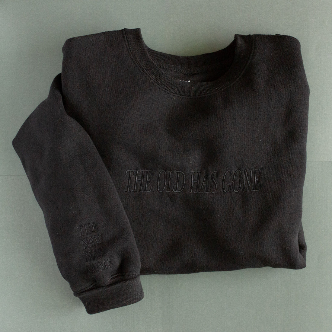 The Old Is Gone | Black Embroidered Crewneck