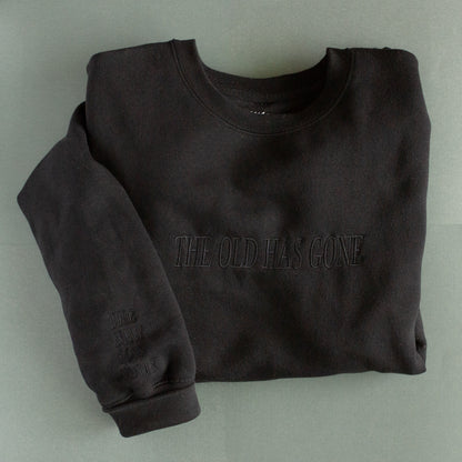 The Old Is Gone | Black Embroidered Crewneck