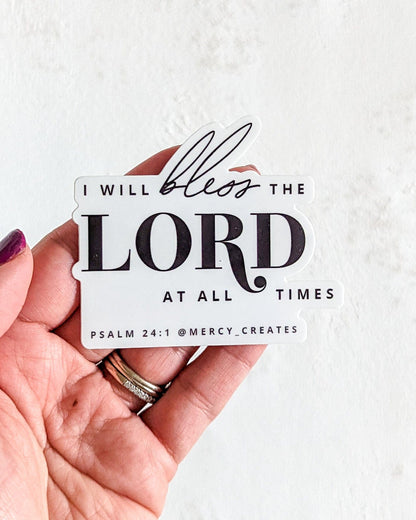 I Will Bless the Lord at All Times - Black and White Vinyl Sticker