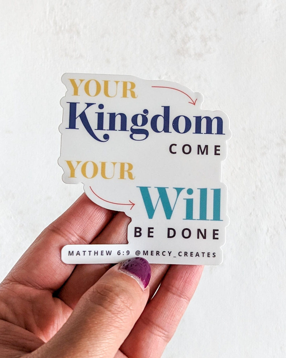 Your Kingdom Come Your Will Be Done - Color Vinyl Sticker
