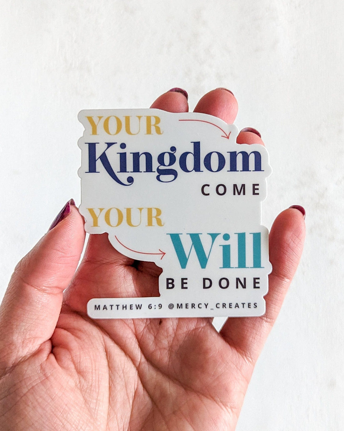 Your Kingdom Come Your Will Be Done - Color Vinyl Sticker