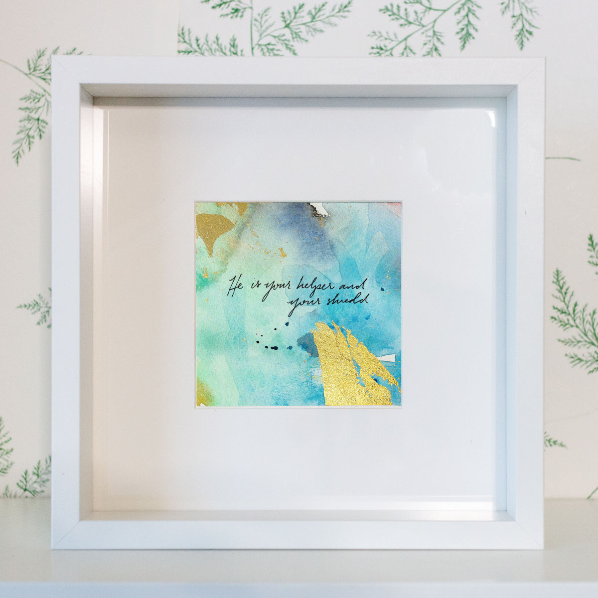 He is your helper and your shield - Psalm 115:11 | Original Art