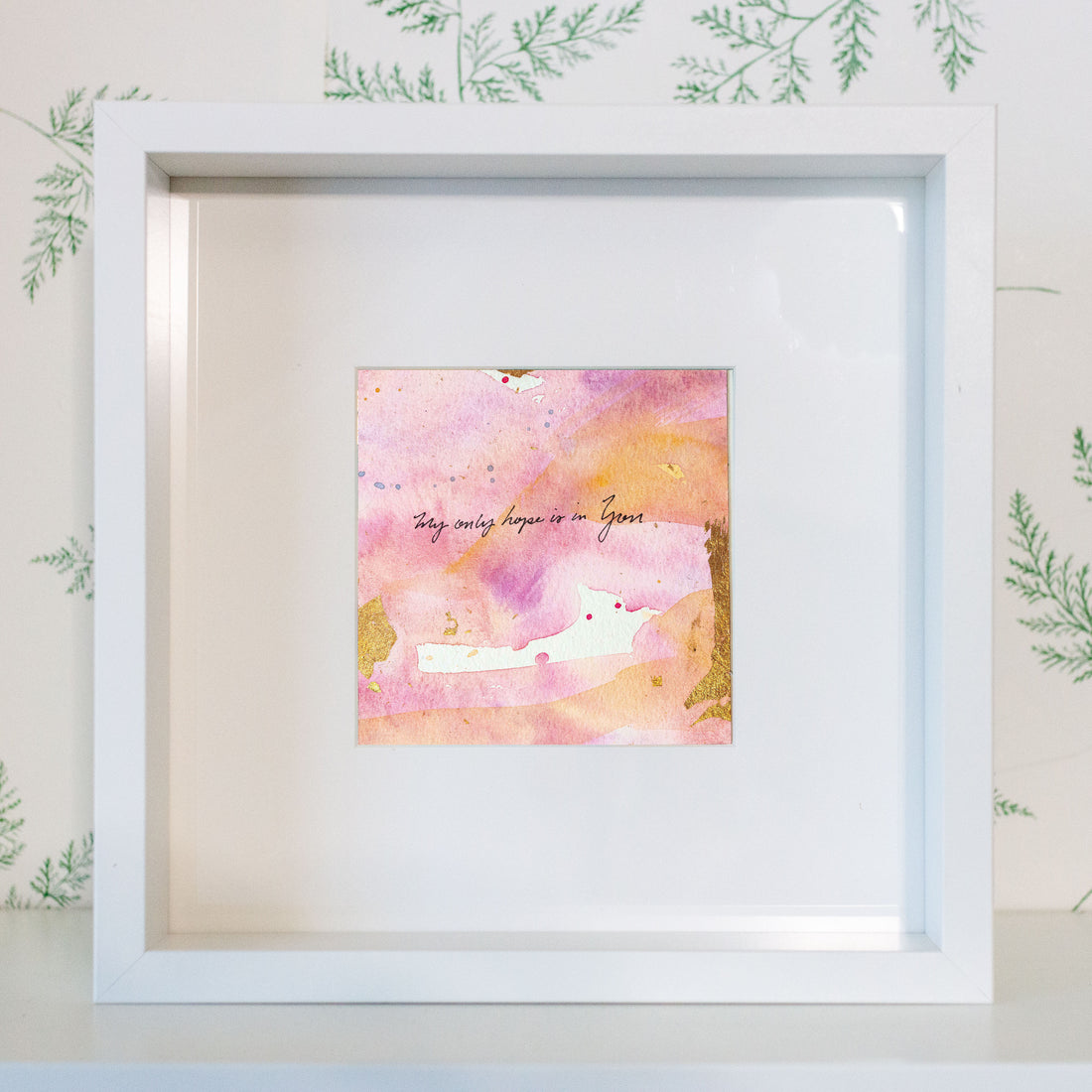 My only hope is in You - Psalm 39:7 | Original Art