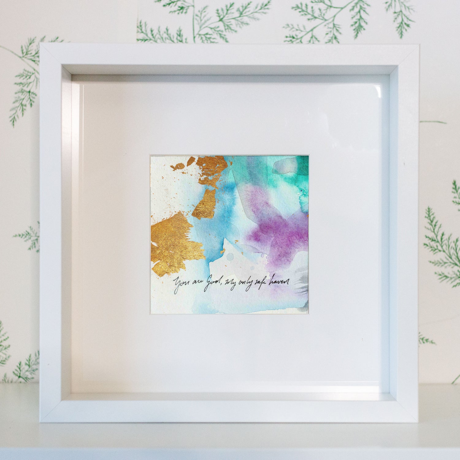 You are God, my only safe haven - Psalm 43:2 | Original Art