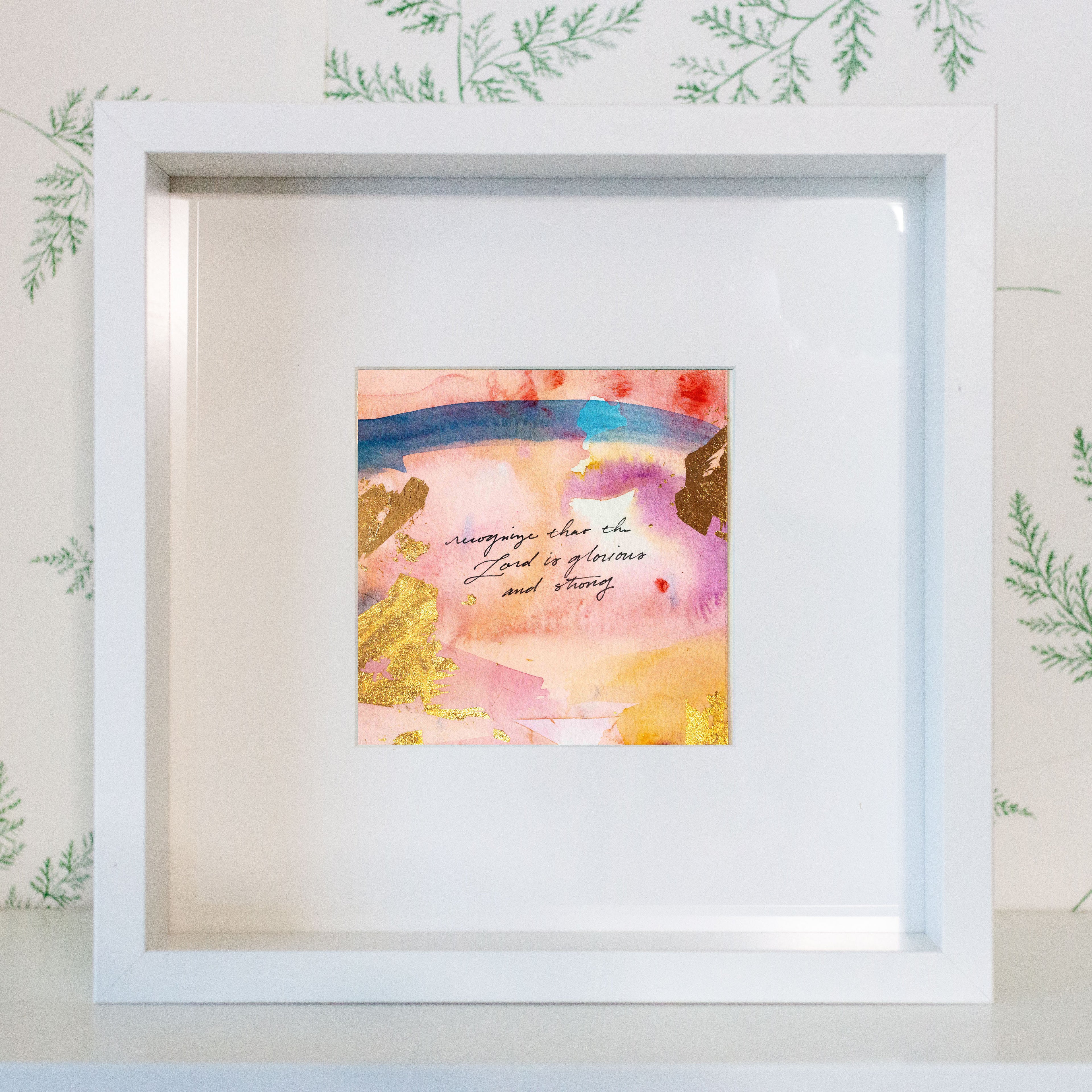 The Lord is Glorious and Strong - Psalm 96:7 | Original Art